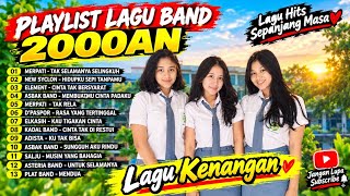 Playlist Lagu Band 2000an Terbaik | Lagu Kenangan Hits Sepanjang Masa | Merpati, Element, Asbak Band