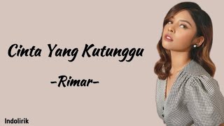 Rimar - Cinta Yang Kutunggu | Lirik Lagu