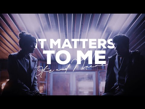 It matters to me // Otis & Maeve