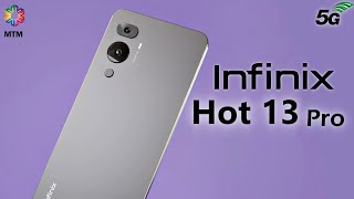 Infinix Hot 13 Pro Launch Date, Camera, 7150mAh Battery, Release Date, Trailer, Specs,Features,Price