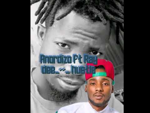 anordizo ft Ray dee _ hustle