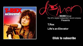 T.Rex - Life's an Elevator