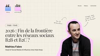 [DÉCODE] - 2026 : Fin de la frontière entre les réseaux sociaux B2B et B2C ? - Avec Mathieu Fabre