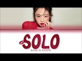 JENNIE (BLACKPINK) - 'SOLO' LYRICS (Eng/Rom/Han)