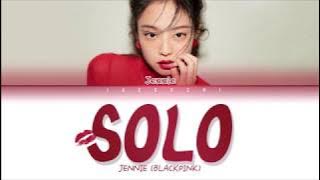 JENNIE (BLACKPINK) - 'SOLO' LYRICS (Eng/Rom/Han)