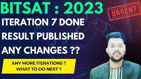 BITSAT Counselling 2023 7th Iteration done ✅ | What to do now ? | More rounds #counselling #cutoff