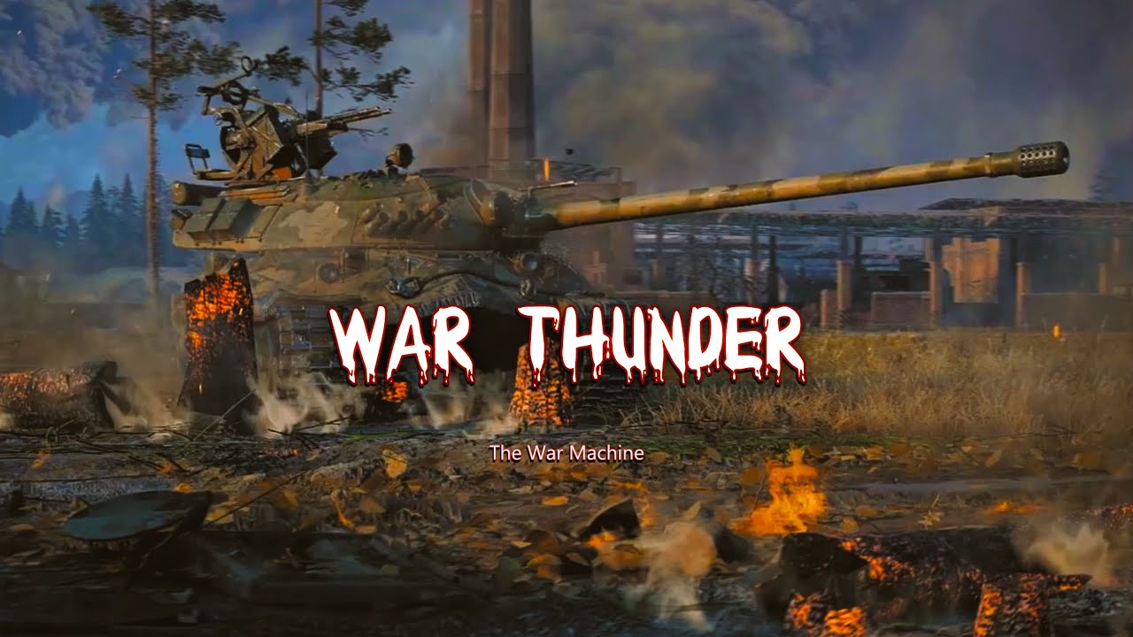 WAR THUNDER | The War Machine