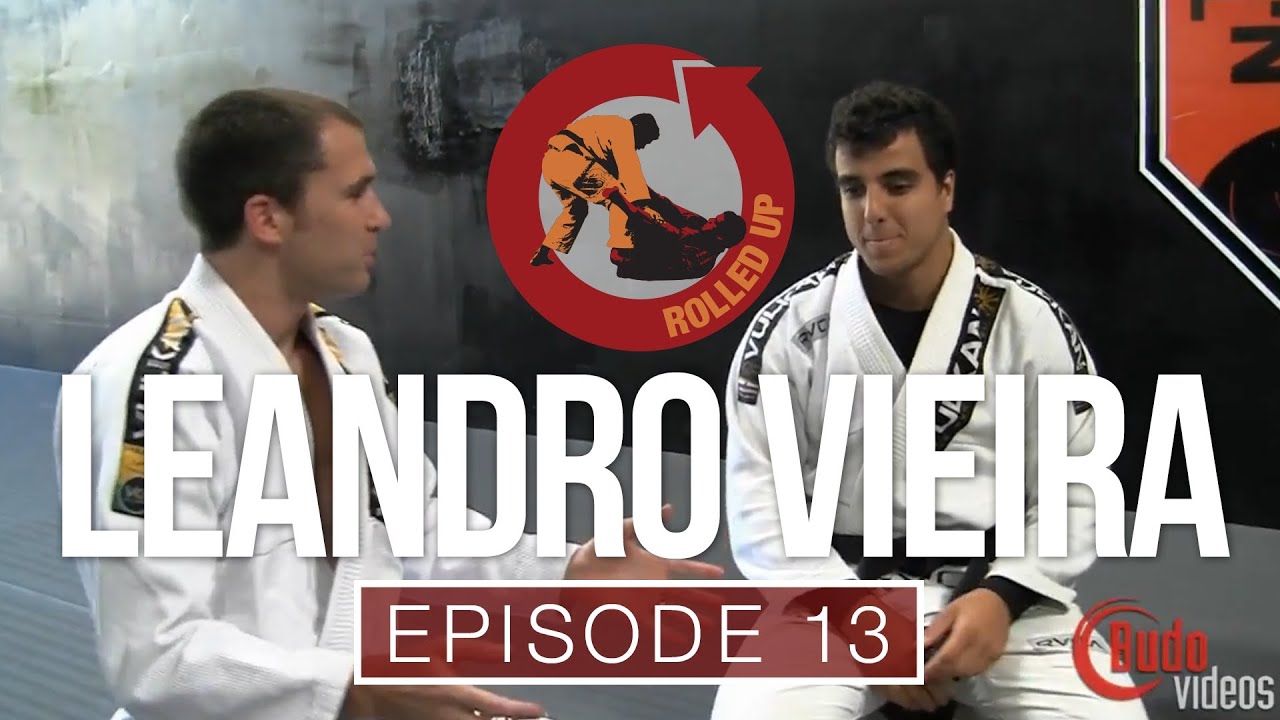Rolled Up Episode 13 - More dynamic jiu-jitsu with Leandro Vieira