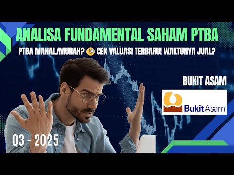 PTBA Mahal/Murah? 🧐 Cek Valuasi TERBARU! Waktunya Jual?