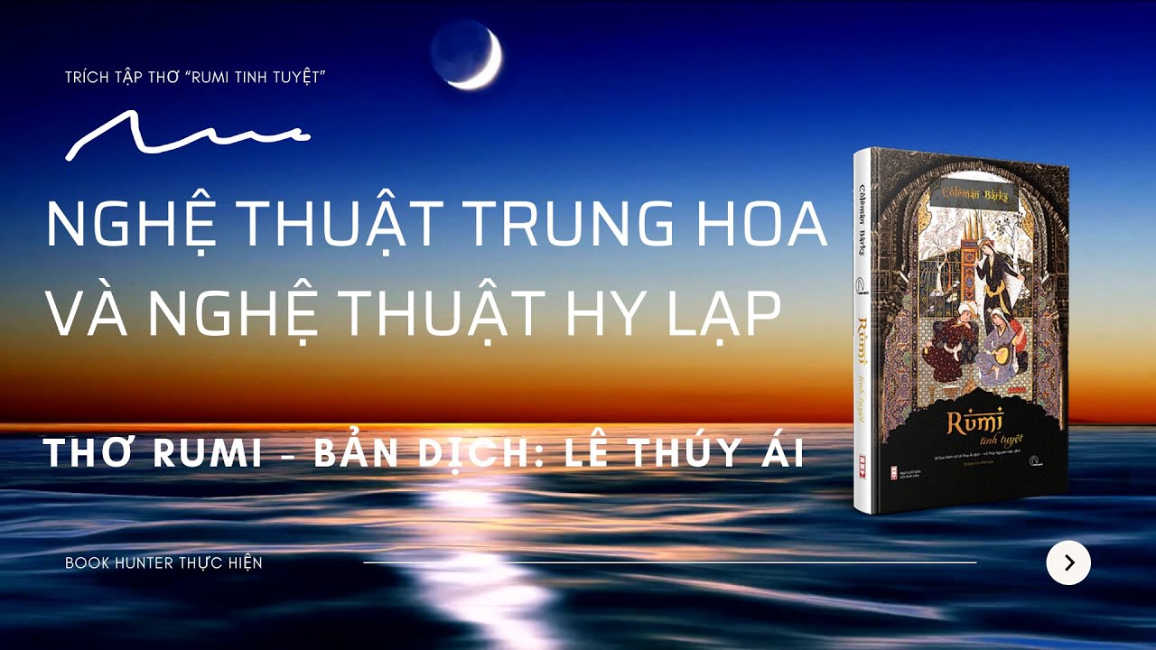 Nghệ Thuật Trung Hoa và Nghệ Thuật Hy Lạp - Thơ Rumi - YouTube