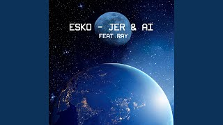 Jer & Ai (feat. RAY) - ESKO