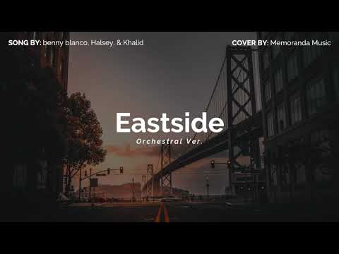 benny blanco, Halsey, & Khalid – Eastside (Orchestral Ver.) | Memoranda Music