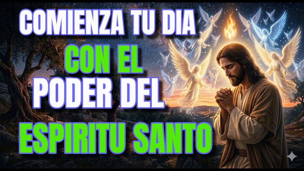 Oración de la Mañana  Despierta al Poder del Espíritu Santo Dentro de Ti  #jesus #mensaje