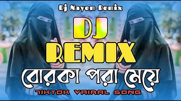 Borka Pora Meye Dj (Remix) | Tiktok | Official viral Trance Remix | Dj Song | Dj Nayem Remix
