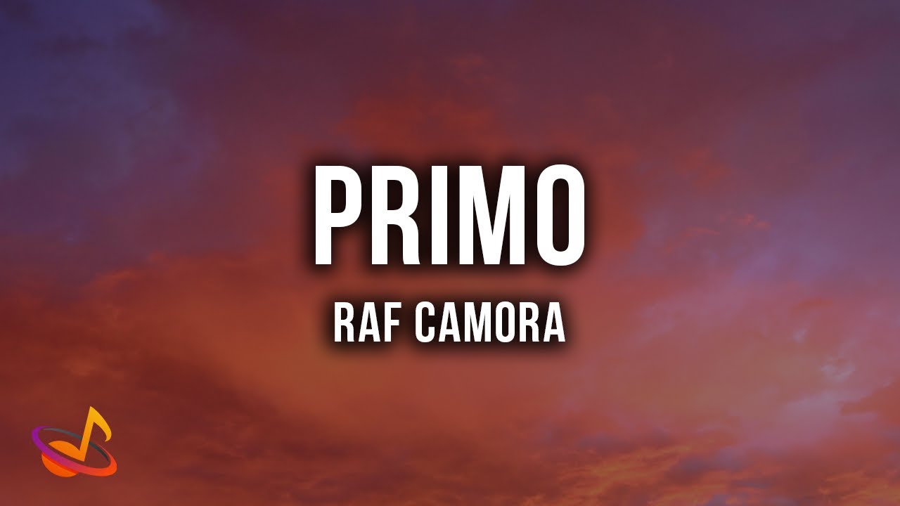 ⁣RAF CAMORA - PRIMO [Lyrics]