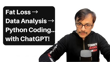 AI for Fat Loss + Data Analysis + Python with ChatGPT