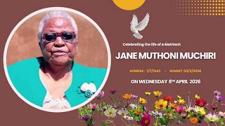 CELEBRATING THE LIFE OF THE LATE JANE MUTHONI MUCHIRI