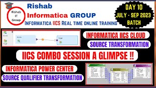 DAY 10 | IICS COMBO | JULY-SEP 2023 BATCH | SOURCE TRANSFORMATION | SOURCE QUALIFIER | CDI & CAI |