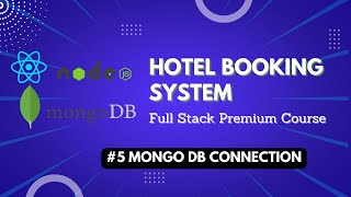 #5 Mongo DB Connection - Full Stack Hotel Booking System React 2022-Premium Course #reactjstutorial