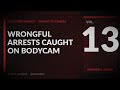 1 HOUR Police Misconduct Compilation — Wrongful Arrests Caught On Bodycam (Vol. 13)