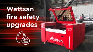 Worried your laser machine will burn out? Wattsan Fire Safety Upgrades