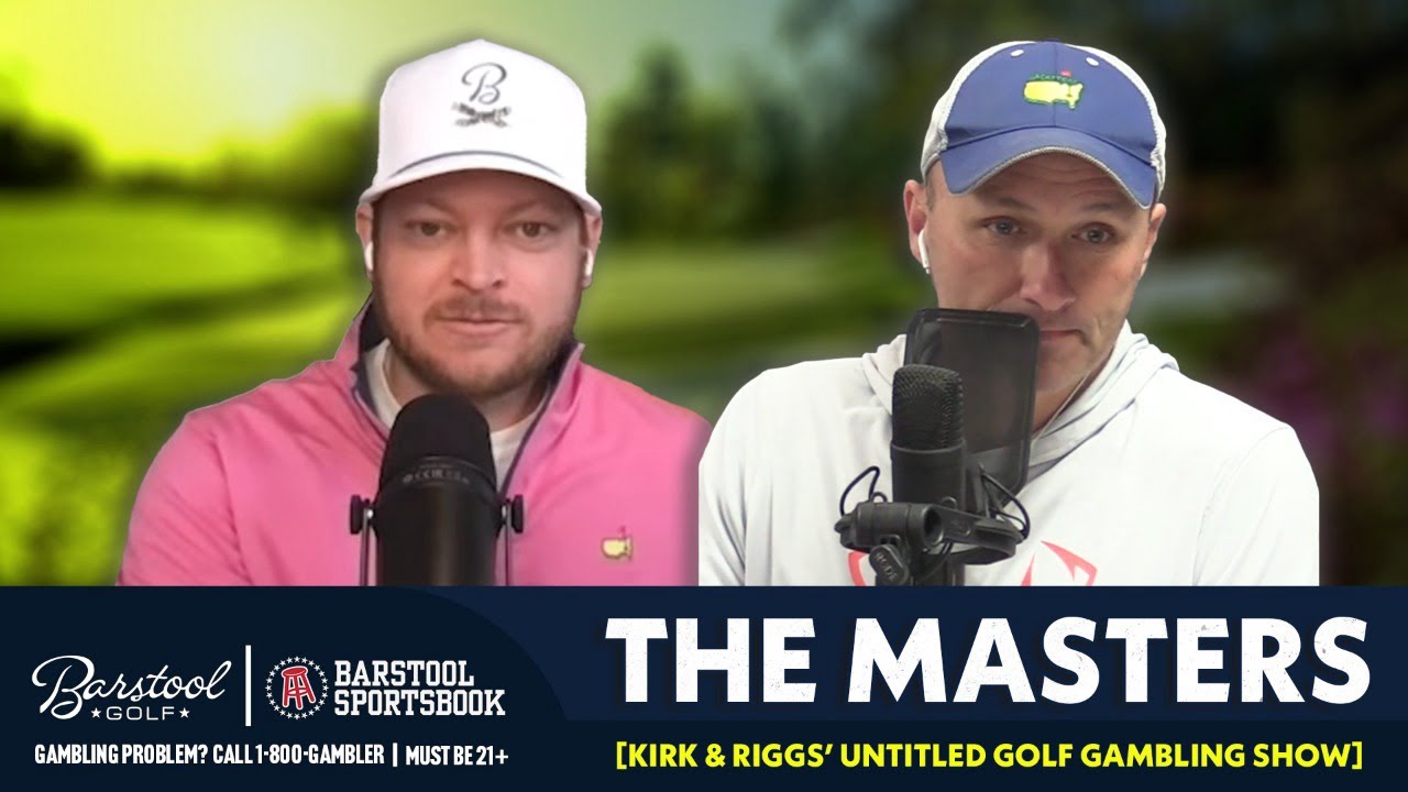 The Masters Preview & Best Bets with Kirk Minihane & Riggs