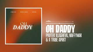 ⁣Protek Illasheva, Naffymar and A Tribe Apart - Oh Daddy (Official Audio)