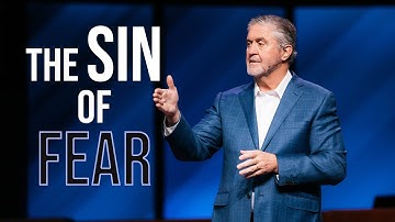 The Sin of Fear | Pastor Steve Gaines