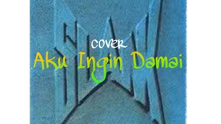 Slank  Aku Ingin Damai cover
