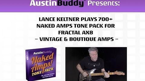 Lance Keltner Plays the 700+ Naked Amps TonePack for Fractal - Vintage & Boutique Amps