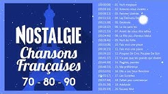 Nostalgies Francaises Années 70 80 90 ♪ღ♫ Meilleures Chansons en Françaises de tous les temps