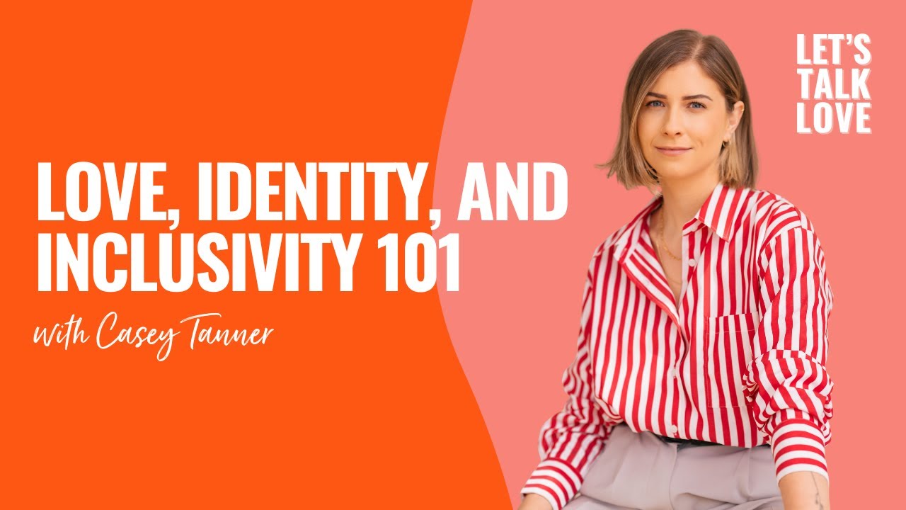 Let's Talk Love Season 4 Episode 5 Love, Identity and Inclusivity