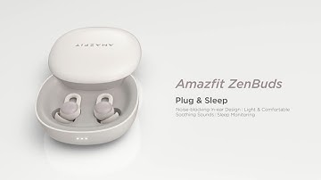 Amazfit ZenBuds   Plug & Sleep   Official video