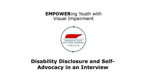Disability Disclosure and Self-Advocacy in an Interview