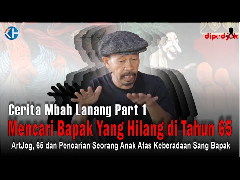 1️⃣ Tahun 65 Bapaknya Hilang, Seorang Anak Lakukan Pencarian ❗ Cerita Mbah Lanang Part 1