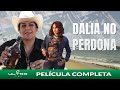 Dalia la peligrosa  pelcula mexicana completa  ultra mex