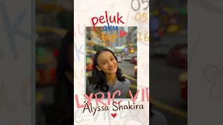 Alyssa Shakira - Peluk Aku Lagi [Lyric Video]