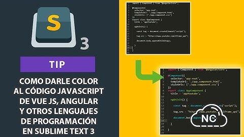 Tip: Como Dar Color al código Vue JS y otros Lenguajes de Programación en Sublime Text 3
