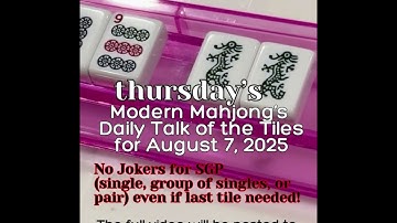 Mahjong Thursday Daily Talk of the Tiles 8/7/2025 - No Joker in SGP even if would give Mahjong!