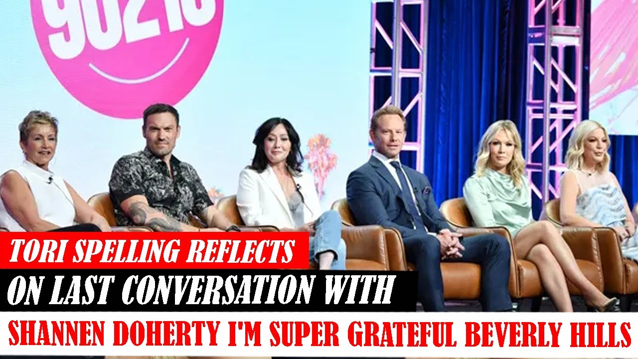 Tori Spelling Reflects On Last Conversation With Shannen Doherty I'm