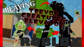 PLAYING [TREVOR CREATURES ELEVATOR] on ROBLOX!