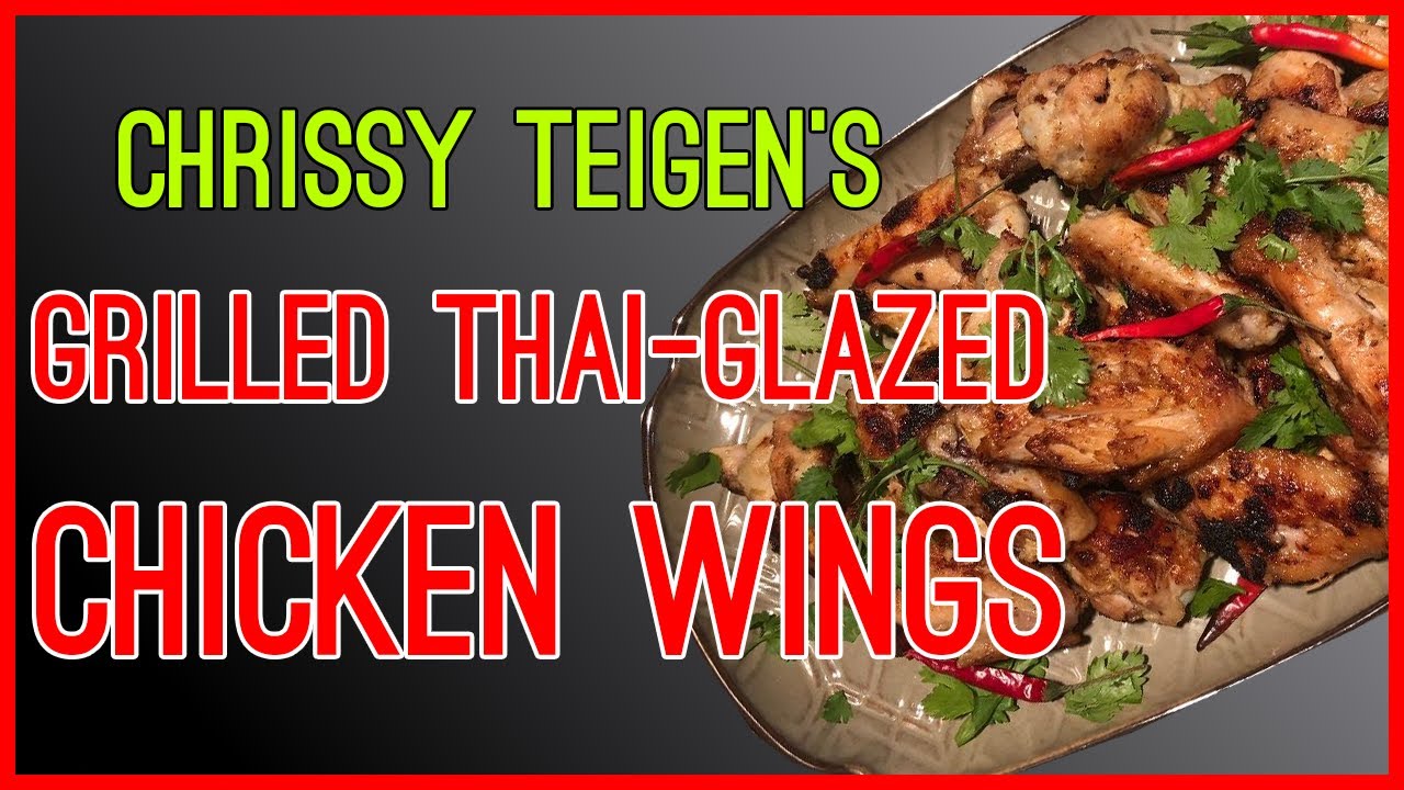 Quick Chrissy Teigen Grilled ThaiGlazed Chicken Wings YouTube