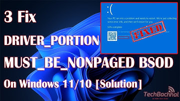 DRIVER PORTION MUST BE NONPAGED BSOD on Windows 11 10