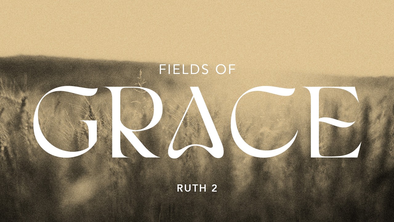 Ruth 2 | Fields of Grace - YouTube