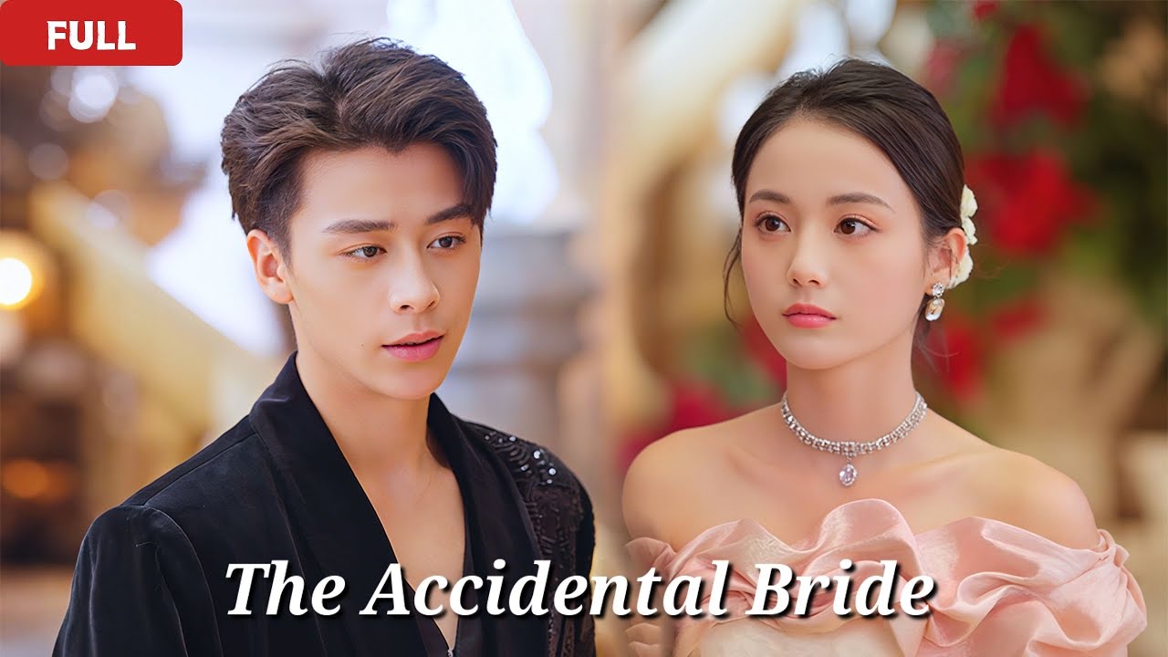 【ENG SUB|FULL】The Accidental Bride📕The love story between a delivery man and the son of the richest