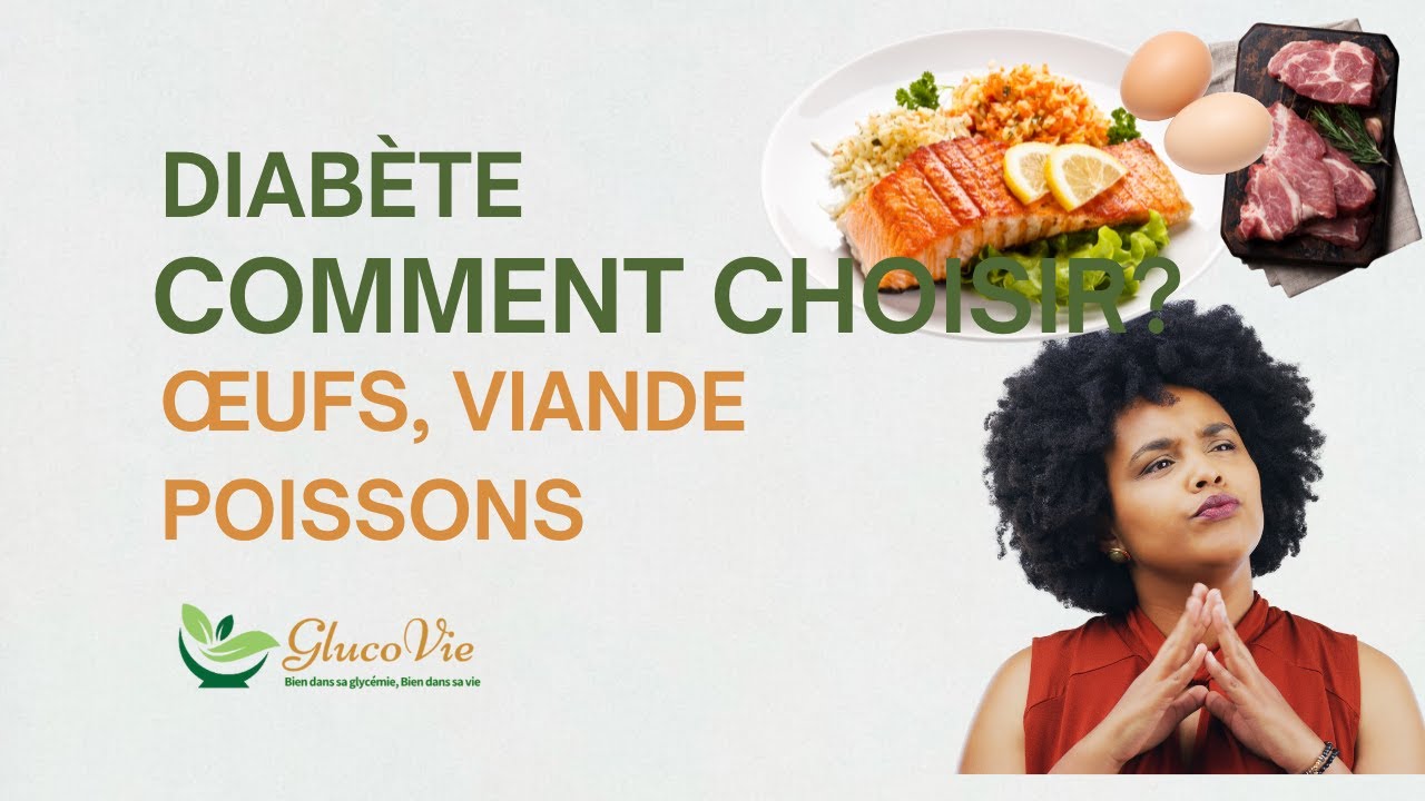 Œufs, viandes, poisson : comment faire les bons choix pour stabiliser votre glycémie?