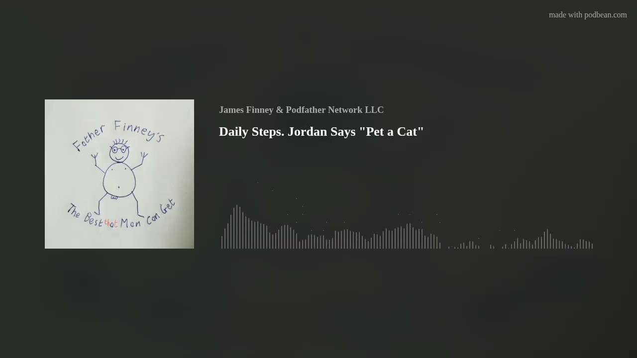 Daily Steps. Jordan Says "Pet a Cat" Daily Steps. Jordan Says "Pet a Cat"