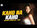 Kaho na kaho melodic techno mix  debb  emraan hashmi mallika sherawat  murder