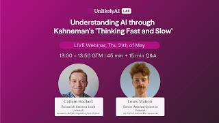 UnlikelyAI Webinar: Understanding AI Reasoning through Kahneman’s "Thinking, Fast and Slow"