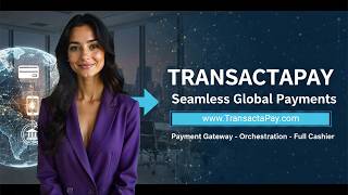 TransactaPay Introduction - Payments Gateway, Orchestration, & Full Cashier